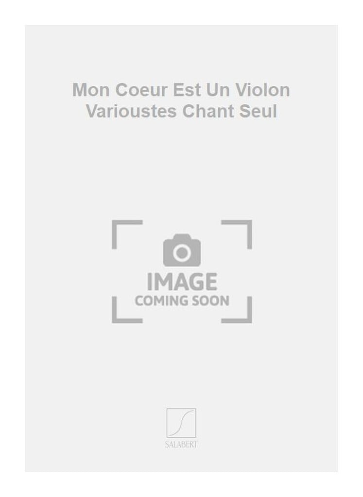 Mon Coeur Est Un Violon Varioustes Chant Seul